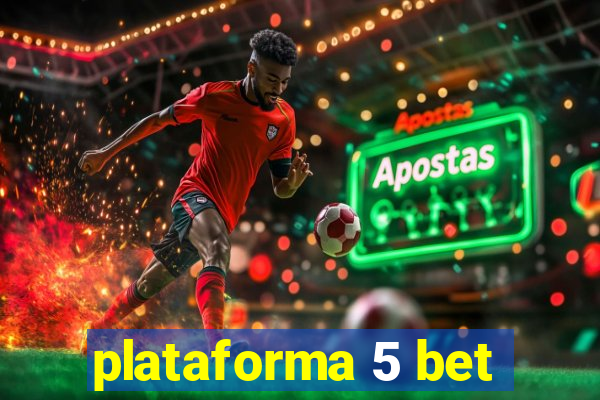 plataforma 5 bet